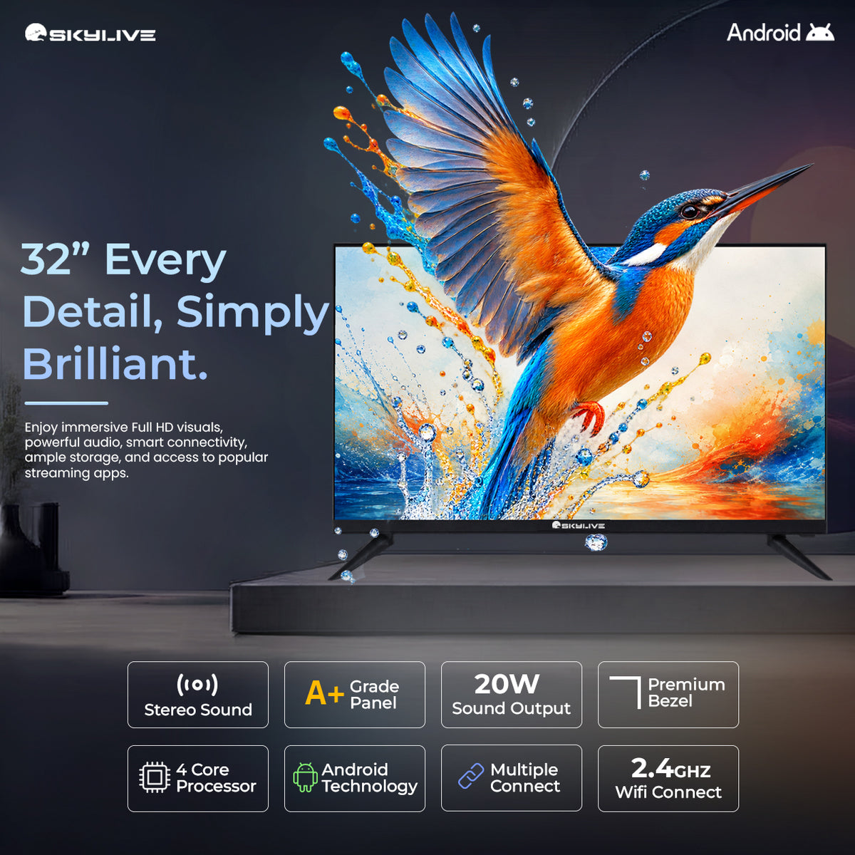 Skylive 80 cm(32 inches) Full HD Smart  TV , Dynamic Contrast,  & 20W Speakers / Stereo Sound / 2.4GHZ Wifi / Multiple Connectivity / Bazel less Smart tv
